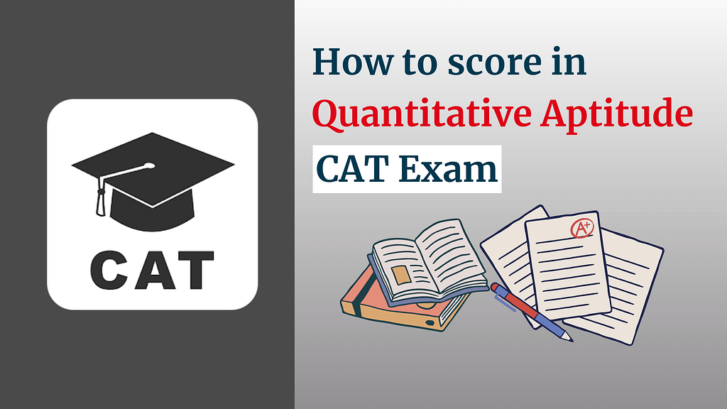 How to score in Quantitative Aptitude CAT Exam
