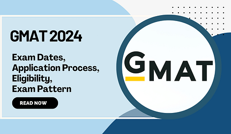 GMAT 2024 Complete Guide| Exam Pattern,Dates and Syllabus